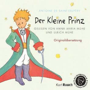 Der kleine Prinz von Leitgeb,  Grete und Josef, Mühe,  Anna Maria, Mühe,  Ulrich, Saint-Exupéry,  Antoine de