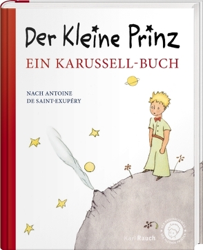 Der kleine Prinz. Ein Karussell-Buch von Leitgeb,  Grete und Josef, Saint-Exupéry,  Antoine de