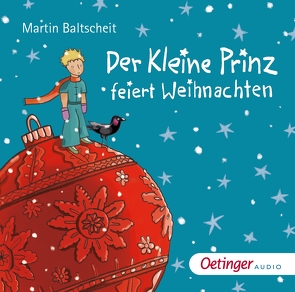 Der Kleine Prinz feiert Weihnachten von Baltscheit,  Martin, de Saint-Exupéry,  Antoine, Langer,  Markus, Poppe,  Kay