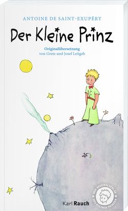 Der kleine Prinz. Illustrierte, klassische Übersetzung von Leitgeb,  Grete und Josef, Saint-Exupéry,  Antoine de