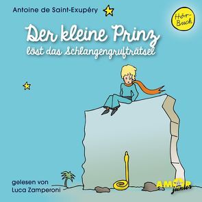 Der kleine Prinz löst das Schlangengrufträtsel (Folge 12) gelesen von Luca Zamperoni von de Saint-Exupéry,  Antoine