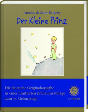 Der Kleine Prinz. Nummerierte Jubiläumsausgabe in Goldleinen von de Saint-Exupéry,  Antoine, Leitgeb,  Josef und Grete