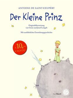 Der Kleine Prinz. Originalübersetzung mit Entstehungsgeschichte von Leitgeb,  Grete, Leitgeb,  Josef, Saint-Exupéry,  Antoine de