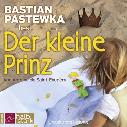 Der kleine Prinz von Pastewka,  Bastian, Saint-Exupéry,  Antoine de