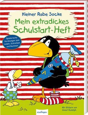 Der kleine Rabe Socke: Mein extradickes Schulstart-Heft von Kühne-Zürn,  Dorothee, Moost,  Nele, Rudolph,  Annet, Schneider,  Steffen