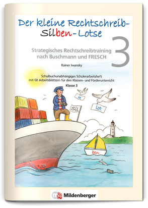 Der kleine Rechtschreib-Silben-Lotse 3, Arbeitsheft von Iwansky,  Rainer