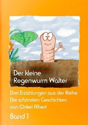 Der kleine Regenwurm Walter – Band 1 von Lennocx,  Fabio