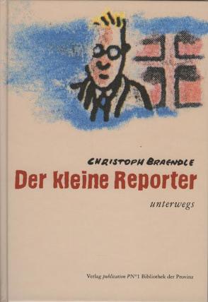 Der kleine Reporter von Braendle,  Christoph