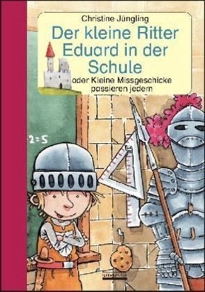 Der kleine Ritter Eduard in der Schule von Jüngling,  Christine, Wienekamp,  Jann
