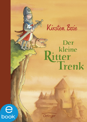 Der kleine Ritter Trenk von Boie,  Kirsten, Scholz,  Barbara