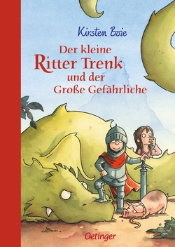 Der kleine Ritter Trenk und der Große Gefährliche von Boie,  Kirsten, Scholz,  Barbara