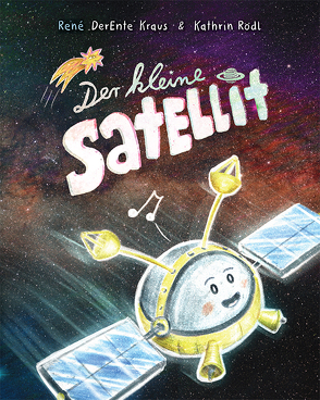 Der kleine Satellit von Kraus,  René, Rödl,  Kathrin