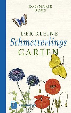 Der kleine Schmetterlingsgarten von Doms,  Rosemarie