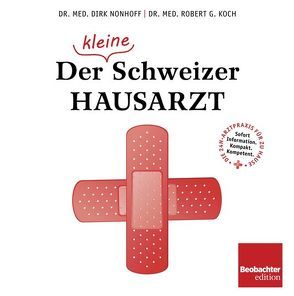 Der (kleine) Schweizer Hausarzt von Koch,  Robert G., Nonhoff,  Dirk