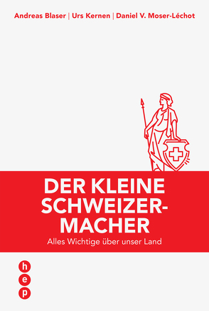 Der kleine Schweizermacher (E-Book) von Blaser,  Andreas, Kernen,  Urs, Moser-Léchot,  Daniel