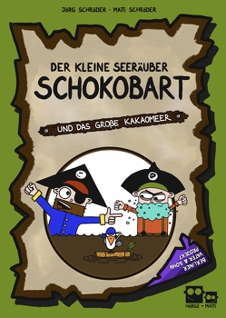 Der kleine Seeräuber Schokobart und das große Kakaomeer von Schröder ,  Jörg