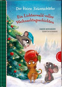 Der kleine Siebenschläfer: Ein Lichterwald voller Weihnachtsgeschichten von Bohlmann,  Sabine, Schoene,  Kerstin