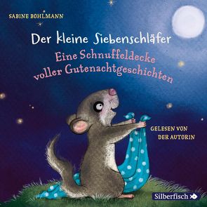 Der kleine Siebenschläfer: Eine Schnuffeldecke voller Gutenachtgeschichten von Bohlmann,  Sabine