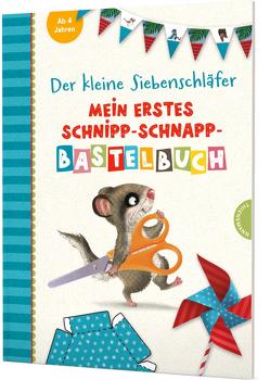 Der kleine Siebenschläfer: Mein erstes Schnipp-Schnapp-Bastelbuch von Bohlmann,  Sabine, Rechl,  Christine, Schoene,  Kerstin