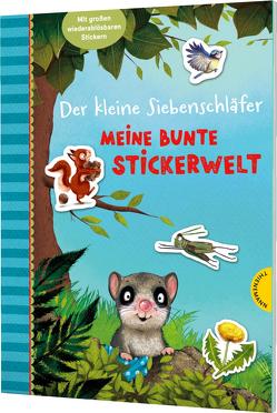 Der kleine Siebenschläfer: Meine bunte Stickerwelt von Bohlmann,  Sabine, Schoene,  Kerstin