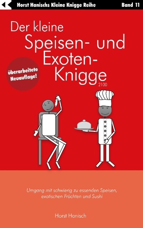 Der kleine Speisen- und Exoten-Knigge 2100 von Hanisch,  Horst
