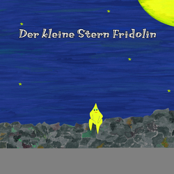 Der kleine Stern Fridolin von Höfer,  Brigitte, Höfer,  Klaus, Höfer,  Lars