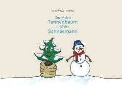 Der kleine Tannenbaum und der Schneemann von Kinting,  Rüdiger D.C.