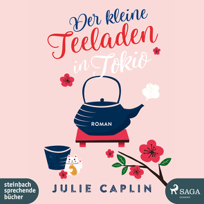 Der kleine Teeladen in Tokio von Baus,  Hannah, Caplin,  Julie