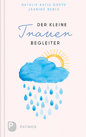 Der kleine Trauerbegleiter von Greve,  Natalie Katia, Reble,  Jeanine