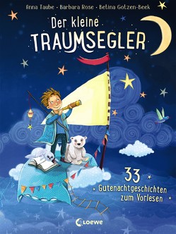 Der kleine Traumsegler (Band 1) von Gotzen-Beek,  Betina, Rose,  Barbara, Taube,  Anna