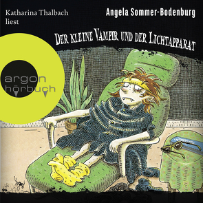 Der kleine Vampir und der Lichtapparat von Sommer-Bodenburg,  Angela, Thalbach,  Katharina