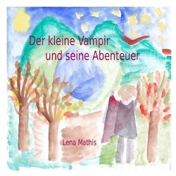 Der kleine Vampir und seine Abenteuer von Mathis,  Lena