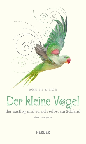 Der kleine Vogel, der ausflog und zu sich selbst zurückfand von Purohit,  Parinita, Singh,  Rohini, Strerath-Bolz,  Ulrike