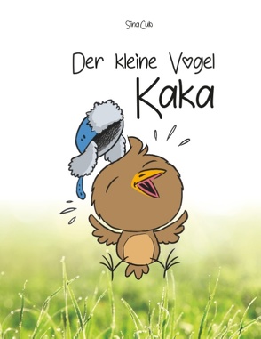 Der kleine Vogel Kaka von Cub,  Nicole