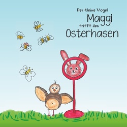 Der kleine Vogel Maggi trifft den Osterhasen von Ammenwerth,  Vivienne, Röder,  Michael