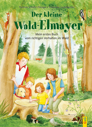 Der kleine Wald-Elmayer von Großekettler,  Friederike, Schäfer-Elmayer,  Thomas