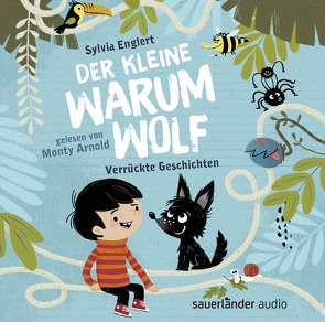 Der kleine Warumwolf von Arnold,  Monty, Bielfeldt,  Rainer, Dully,  Sabine, Englert,  Sylvia, Kauffels,  Dirk