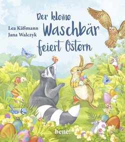 Der kleine Waschbär feiert Ostern von Käßmann,  Lea, Walczyk,  Jana