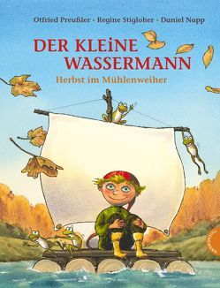 Der kleine Wassermann: Herbst im Mühlenweiher von Napp,  Daniel, Preussler,  Otfried, Stigloher,  Regine