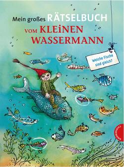 Der kleine Wassermann: Mein großes Rätselbuch vom kleinen Wassermann von Gebhardt,  Winnie, Preussler,  Otfried, Weber,  Mathias