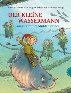 Der kleine Wassermann: Sommerfest im Mühlenweiher von Napp,  Daniel, Preussler,  Otfried, Stigloher,  Regine