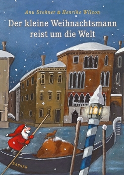 Der kleine Weihnachtsmann reist um die Welt (Miniausgabe) von Stohner,  Anu, Wilson,  Henrike