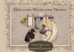 Der kleine Welpe ohne Namen von Burkhardt,  Carsten, Verlag,  Tribus, Zoller-Gladow,  Simone
