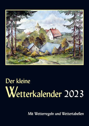 Der kleine Wetterkalender 2023 von Reichel,  Horst