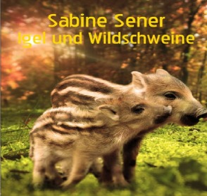 Der kleine Wichtelmann bei den Wildschweinen von Sener,  Sabine