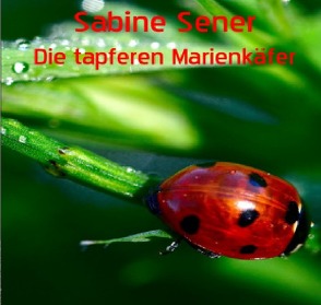 Der kleine Wichtelmann und die tapferen Marienkäfer von Sener,  Sabine