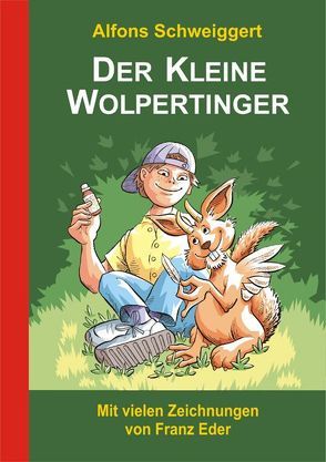 Der Kleine Wolpertinger von Eder,  Franz, Schweiggert,  Alfons