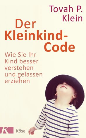 Der Kleinkind-Code von Bischoff,  Ursula, Klein,  Tovah P.