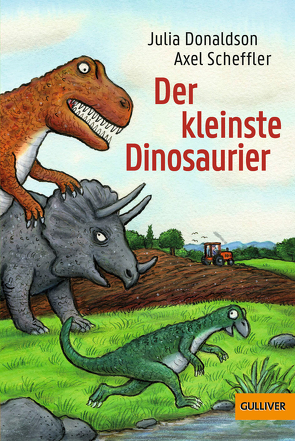 Der kleinste Dinosaurier von Bartholl,  Max, Donaldson,  Julia, Härtel,  Susanne, Scheffler,  Axel