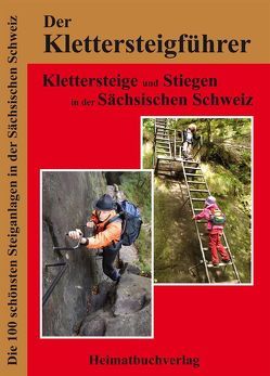 Der Klettersteigführer, Klettersteige und Stiegen in der Sächsischen Schweiz von Bellmann,  Michael